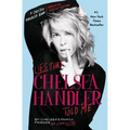 Lies that Chelsea Handler Told Me - Paperback
