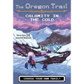The Oregon Trail: Calamity in the Cold - Paperback