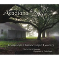 Acadiana: Louisiana's Historic Cajun Country - Hardcover