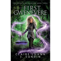 The First Gwenevere: An Arthurian Legend Reverse Harem Romance - Paperback