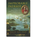 Improbable Patriot: The Secret History of Monsieur de Beaumarchais, the French Playwright Who Saved the American Revolution - Hardcover