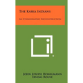 The Kaska Indians: An Ethnographic Reconstruction - Hardcover