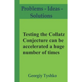Testing the Collatz Conjecture can be accelerated a huge number of times - Paperback