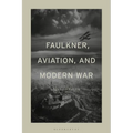 Faulkner, Aviation, and Modern War - Paperback