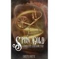 Spun Gold: A Rumpelstiltskin Origin Story - Paperback