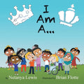 I Am A...: I Am a Princess... I Am a Prince... - Paperback