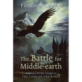 The Battle for Middle-earth: Tolkien's Divine Design in "The Lord of the Rings" - Paperback