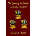 The Errors of the Trinity: The Revelation of Jesus Christ - Paperback