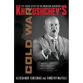 Khrushchev's Cold War: The Inside Story of an American Adversary - Paperback