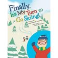 Finally, It'S My Turn to Go Skiing! - Hardcover