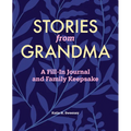 Stories from Grandma: A Fill-In Journal and Family Keepsake - Paperback