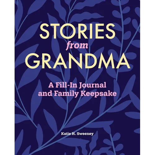 Stories from Grandma: A Fill-In Journal and Family Keepsake - Paperback