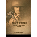 Gaza's Struggle: A History of Israel-Hamas Relations - Paperback