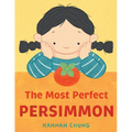 The Most Perfect Persimmon - Hardcover