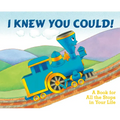 I Knew You Could!: A Book for All the Stops in Your Life - Hardcover