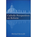 Catholic Perspectives on Reform - Paperback