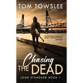 Chasing The Dead - Hardcover