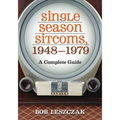 Single Season Sitcoms, 1948-1979: A Complete Guide - Paperback