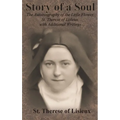 Story of a Soul: The Autobiography of the Little Flower, St. Therese of Lisieux, with Additional Writings - Hardcover