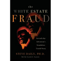 The White Estate Fraud: Seventh-day Adventism's Scandalous Untold Story - Paperback