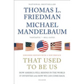 That Used to Be Us: How America Fell Behind in the World It Invented and How We Can Come Back - Paperback