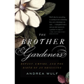 The Brother Gardeners: Botany, Empire and the Birth of an Obsession - Paperback
