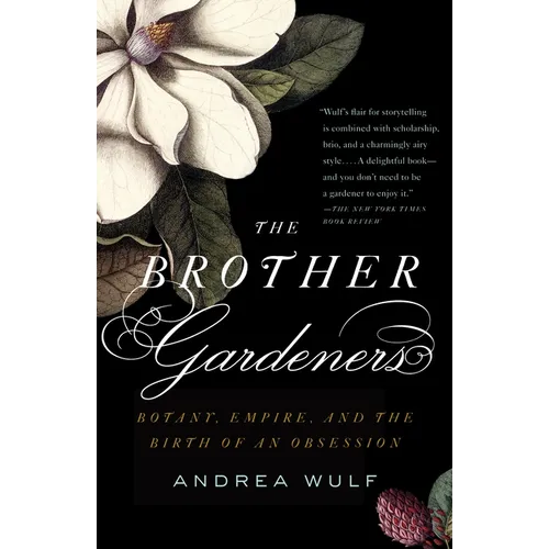 The Brother Gardeners: Botany, Empire and the Birth of an Obsession - Paperback