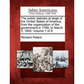 The public statutes at large of the United States of America, from the organization of the government in 1789, to March 3, 1845. Volume 1 of 8 - Paperback