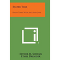 Easter Time: Happy Times with Jack and Jane - Paperback