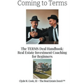 Coming to Terms: The TERMS Deal Handbook: Real Estate Investing Coaching for Beginners - Paperback