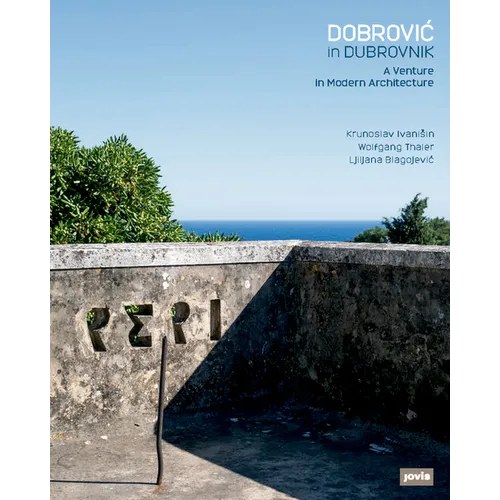 Dobrovic in Dubrovnik: A Venture in Modern Architecture - Hardcover