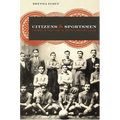 Citizens and Sportsmen: Fútbol and Politics in Twentieth-Century Chile - Paperback