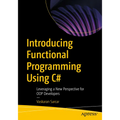 Introducing Functional Programming Using C#: Leveraging a New Perspective for Oop Developers - Paperback