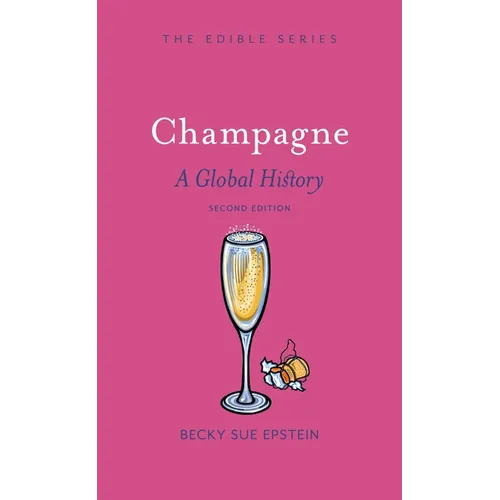 Champagne: A Global History, Second Edition - Hardcover