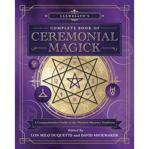 Llewellyn's Complete Book of Ceremonial Magick: A Comprehensive Guide to the Western Mystery Tradition - Paperback