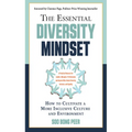 The Essential Diversity Mindset: How to Cultivate a More Inclusive Culture and Environment - Paperback