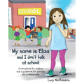 My name is Eliza and I don't talk at school - Paperback