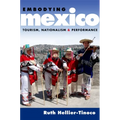 Embodying Mexico: Tourism, Nationalism & Performance - Paperback