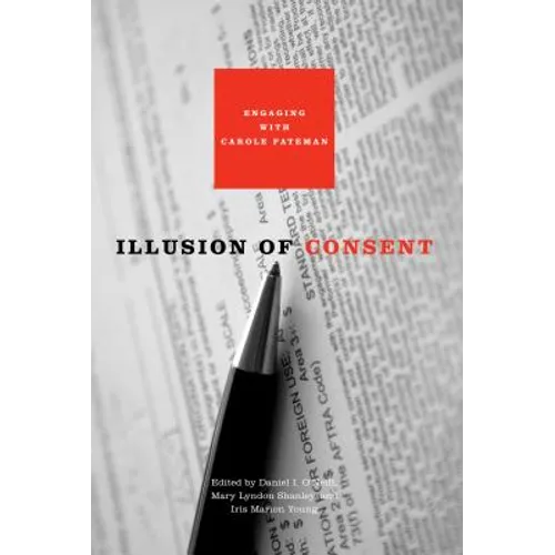 Illusion of Consent: Engaging with Carole Pateman - Paperback