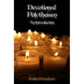 Devotional Polytheism: An Introduction - Paperback