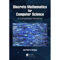 Discrete Mathematics for Computer Science: An Example-Based Introduction - Paperback