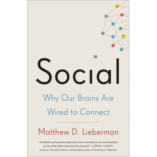 Social: Why Our Brains Are Wired to Connect - Paperback