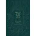 Refuge Of My Weary Soul: Selected Works of Anne Steele - Paperback