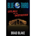 Blue Third - Citlalli and The Destroyer - Paperback