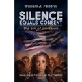 Silence Equals Consent - the sin of omission: Speak Now or Forever Lose Your Freedom - Paperback
