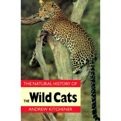 Natural History of the Wild Cats - Paperback