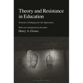 Theory and Resistance in Education: Towards a Pedagogy for the Opposition - Hardcover