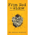 From Wed to Widow: A Guide to Self-Care, Self-Love, and Self-Discovery - Hardcover