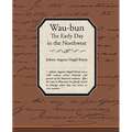 Waubun the Early Day in the Northwest - Paperback