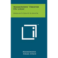 Maimonides' Treatise On Logic: Makalah Fi-Sina-At Al-Mantik - Hardcover